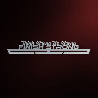 Think Strong Be Strong Finish Strong Medal Display